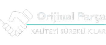Orijinal Parça — Kaliteyi Sürekli Kılar